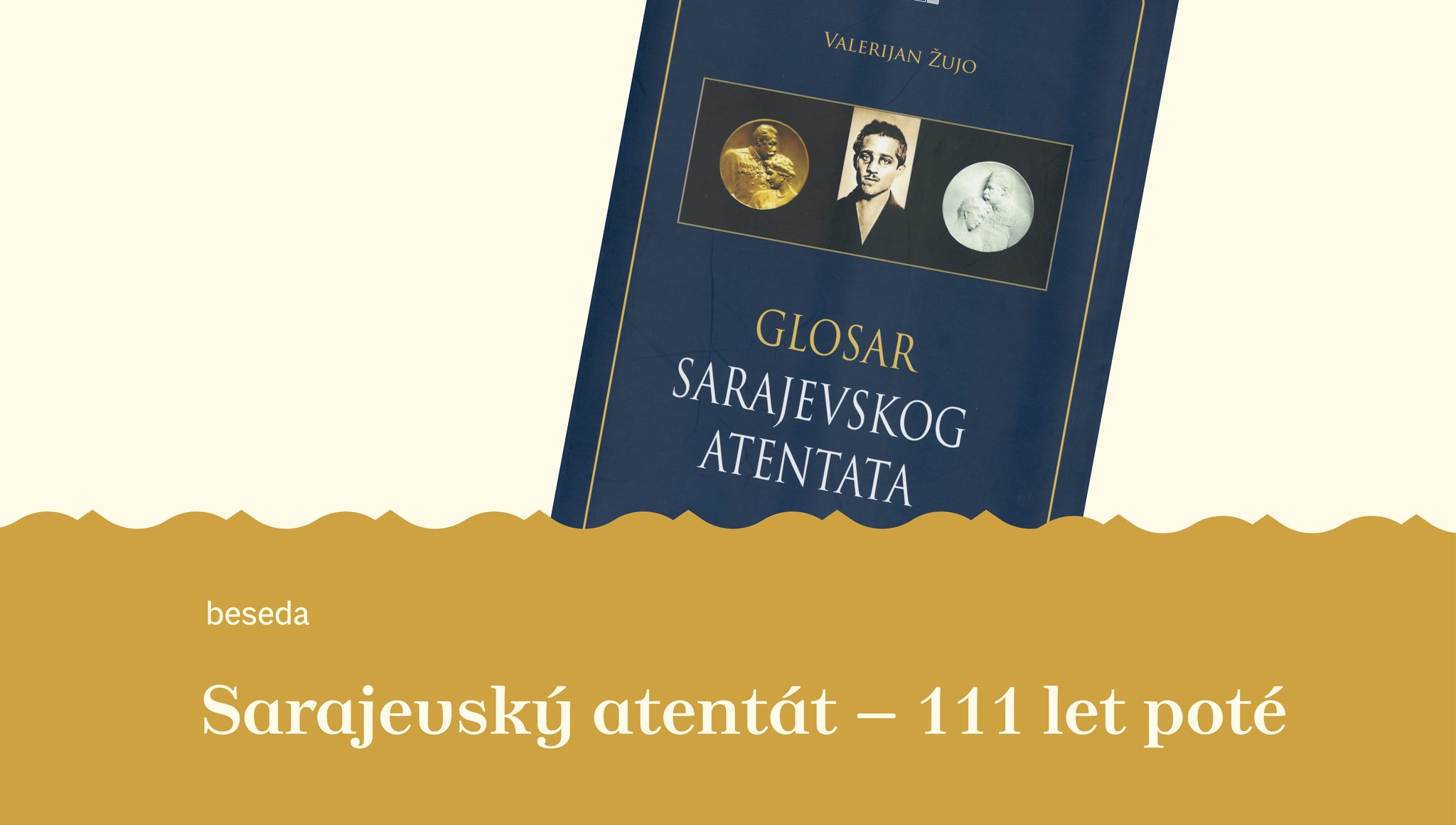 Sarajevský atentát – 111 let poté