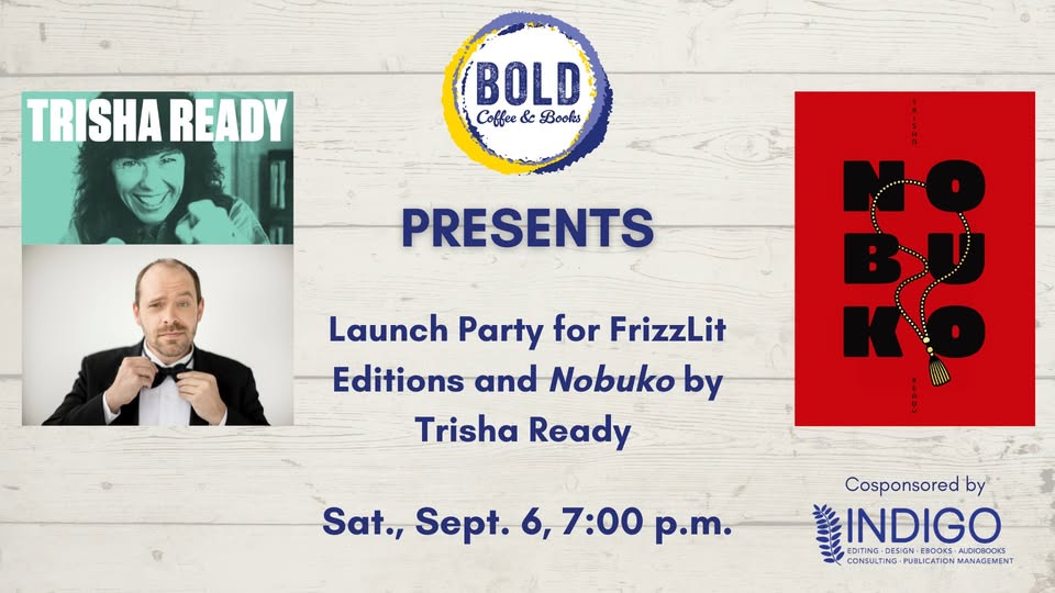 Launch Party for FrizzLit Editions and Nobuko by Trisha Ready
