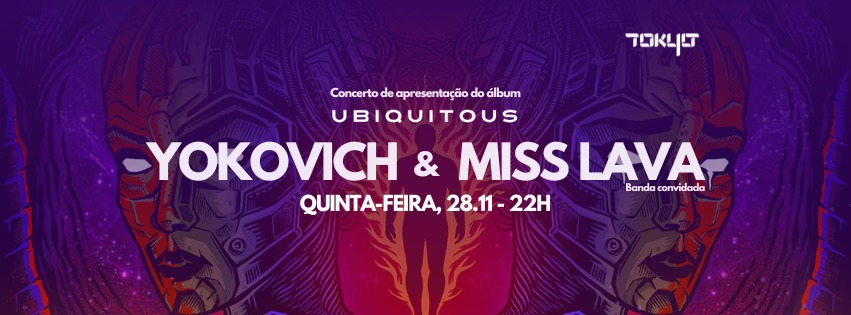 Apresentação álbum "UBIQUITOUS" de YOKOVICH + MISS LAVA