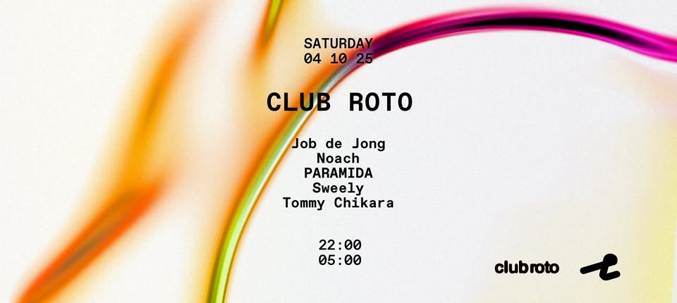 Club Roto w/ PARAMIDA, Sweely, Job de Jong, Tommy Chikara, Noach