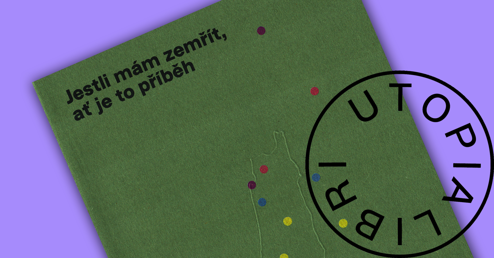 Jestli mám zemřít, ať je to příbeh / Evening with Utopia Libri
