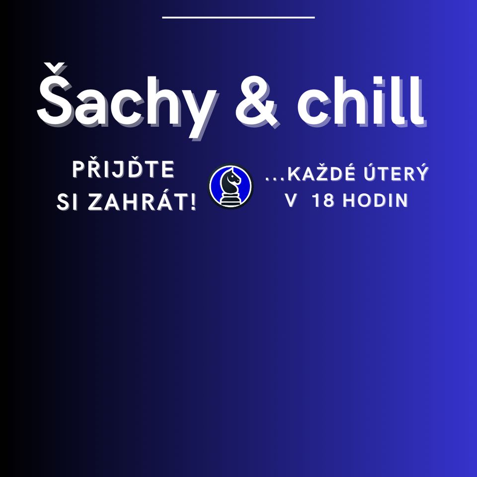 #7 Šachy & chill: přijďte si zahrát