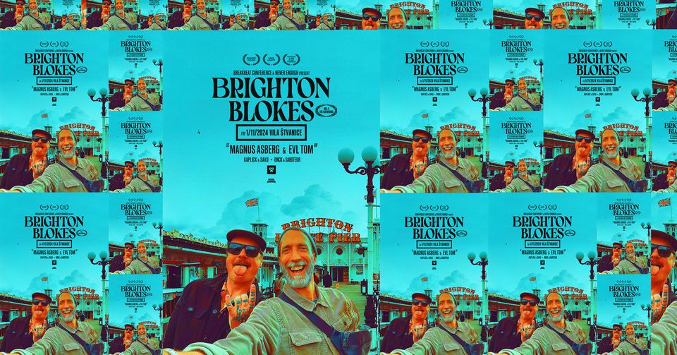 BRIGHTON BLOKES / Evl Tom (UK) + Magnus Asberg (SE)