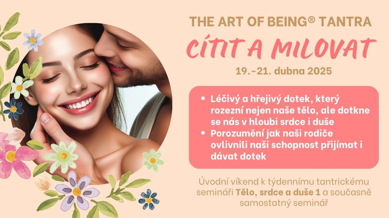 Cítit a milovat: úvodní víkend k tantrickému semináři Tělo, srdce a duše 1 a také samostatný seminář
