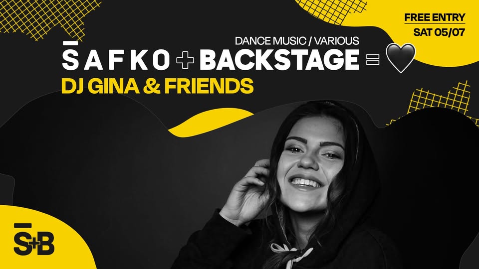 ŠAFKO ➕ BACKSTAGE 🟰 🖤 | SATURDAY 05/7 w. GINA | FREE ENTRY