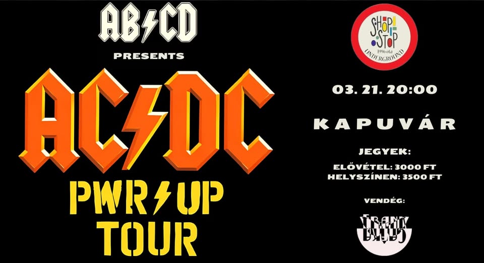 AB/CD -PWR Up TOUR 2025 - KAPUVÁR - SHOP STOP
