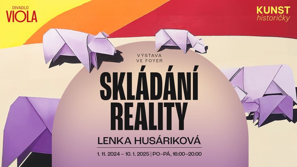 Vernisáž výstavy Skládání reality / Kunsthistoričky + Divadlo Viola