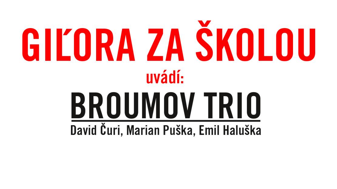 Giĺora Za školou: Broumov trio