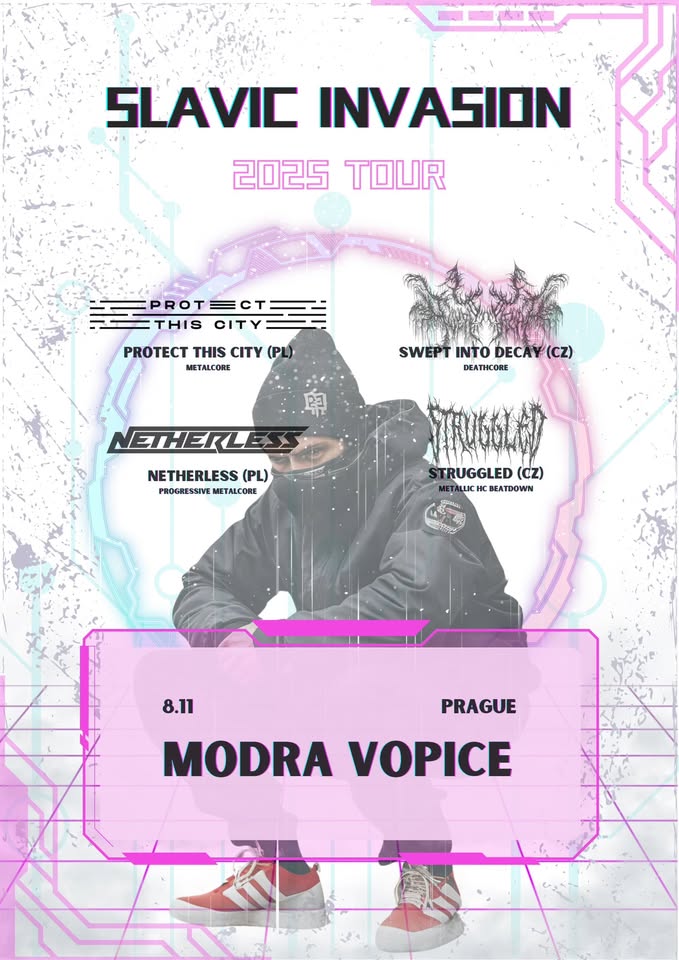 SLAVIC INVASION 2025: PRAGUE | PROTECT THIS CITY, SWEPT INTO DECAY, NETHERLESS, STRU66LED