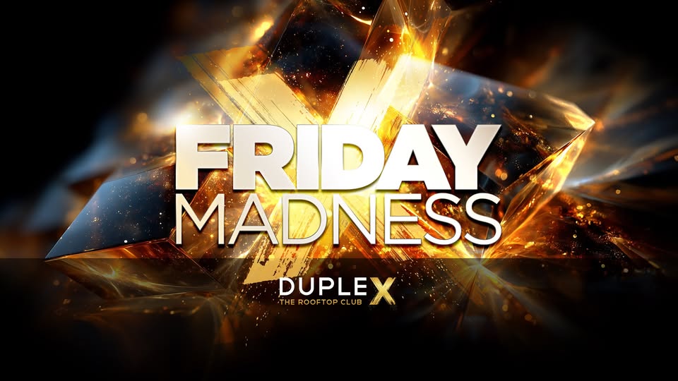 FRIDAY MADNESS