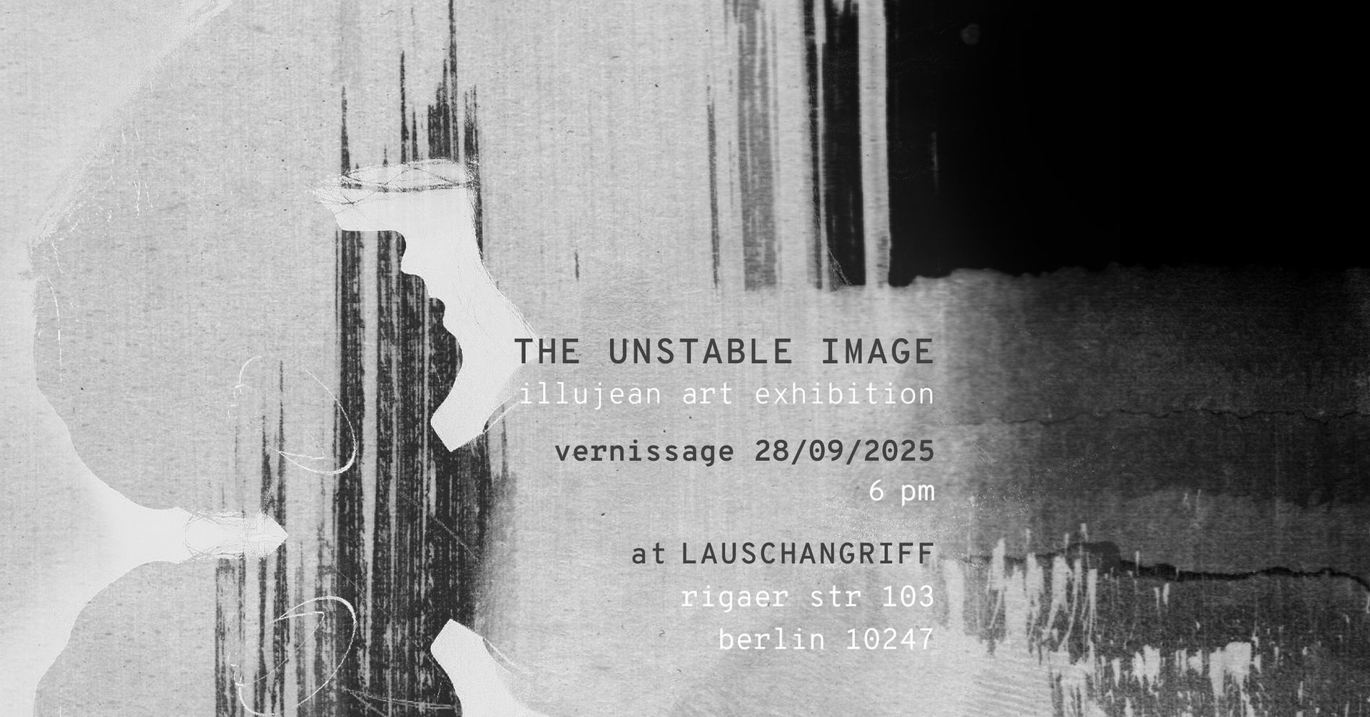 THE UNSTABLE IMAGE - a solo exhibition by illujean