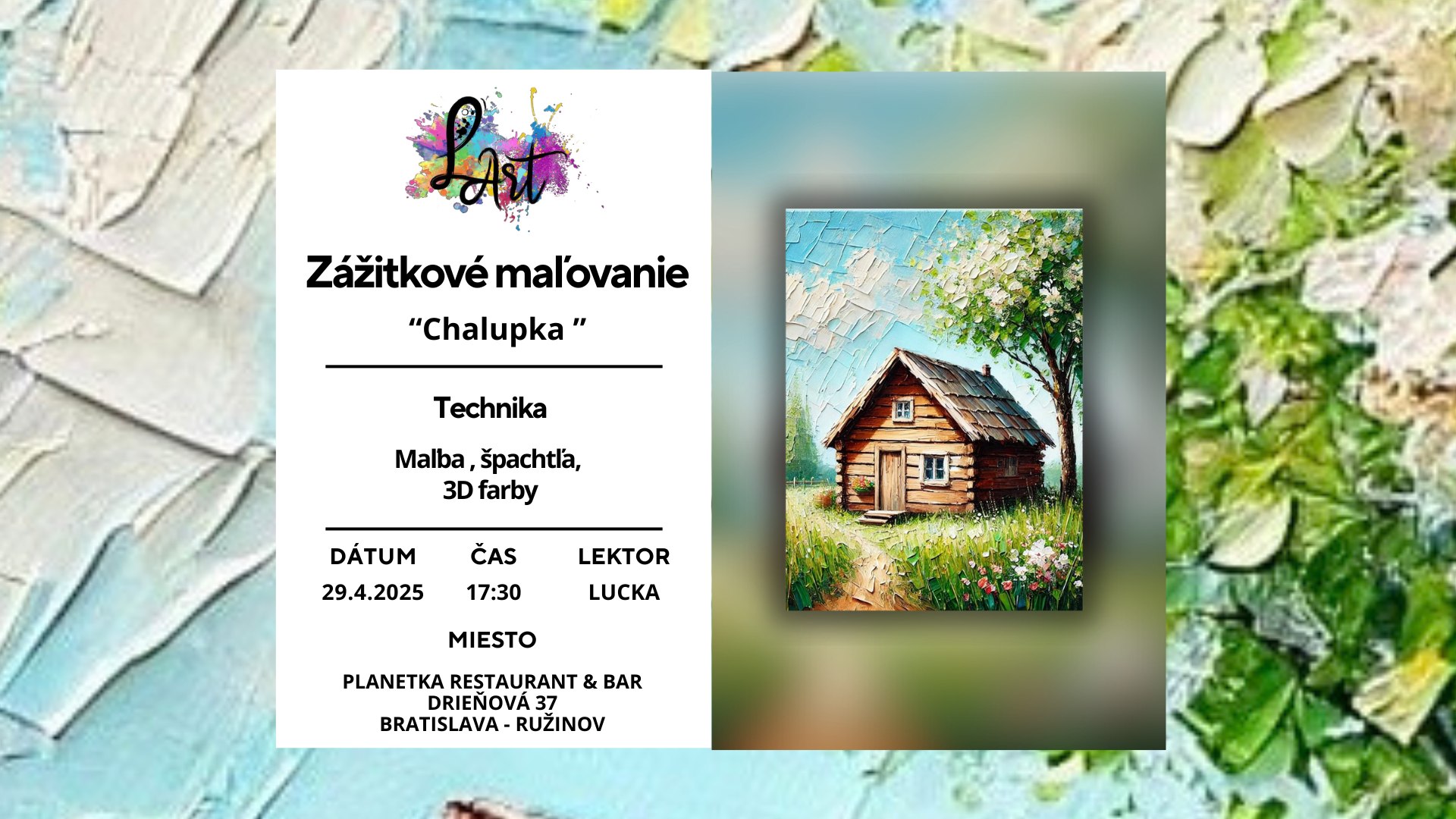 Zážitkové maľovanie – „Chalúpka…“ Maľba, špachtľa, 3D farby