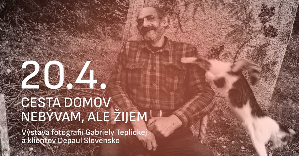 NEBÝVAM, ALE ŽIJEM & CESTA DOMOV