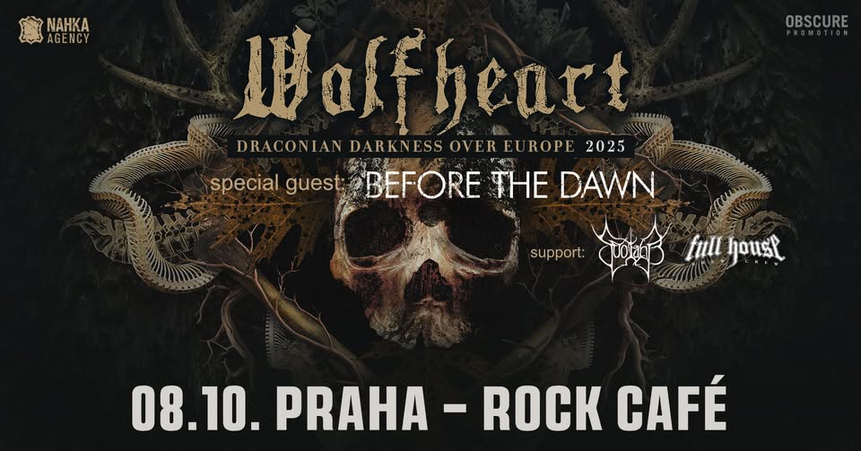 WOLFHEART, BEFORE THE DAWN, SUOTANA, FULL HOUSE BREW CREW  - Praha