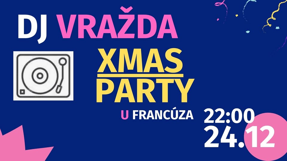 XMAS PARTY - DJ VRAŽDA @ U Francúza