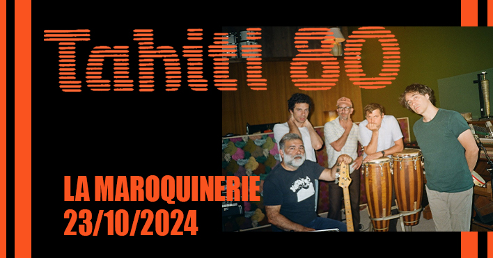TAHITI 80 + LEMON ROSE • PARIS, LA MAROQUINERIE • 23 OCTOBRE 2024