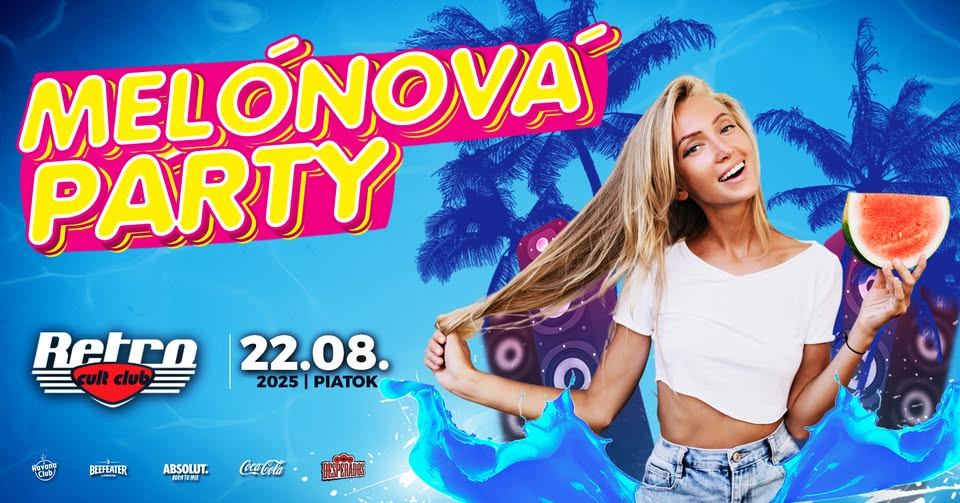 MELÓNOVÁ Párty 🍉 22.8.2025  🍉 RETRO Cult Club