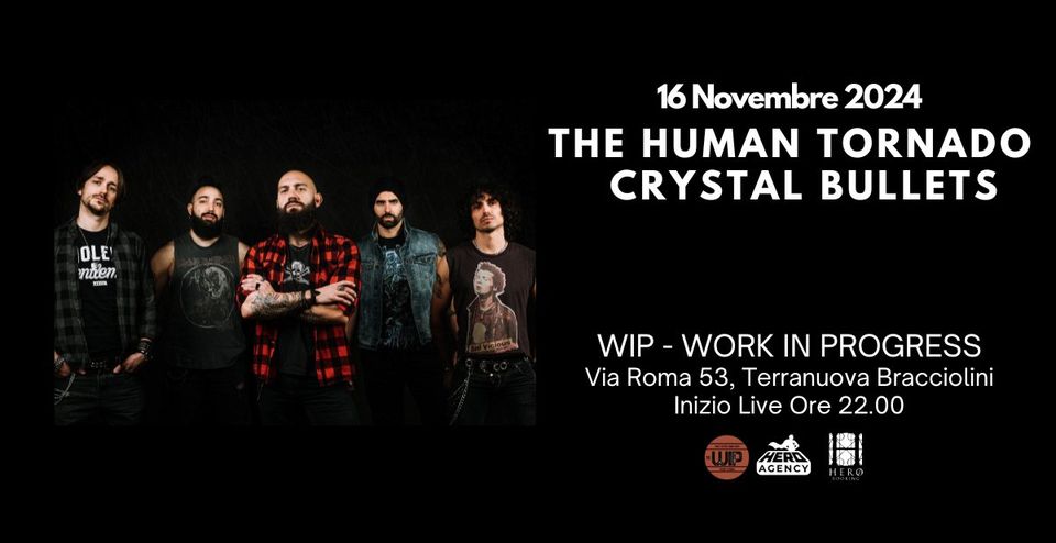 THE HUMAN TORNADO + THE CRYSTAL BULLETS @Work in Progress - Terranuova Bracciolini -