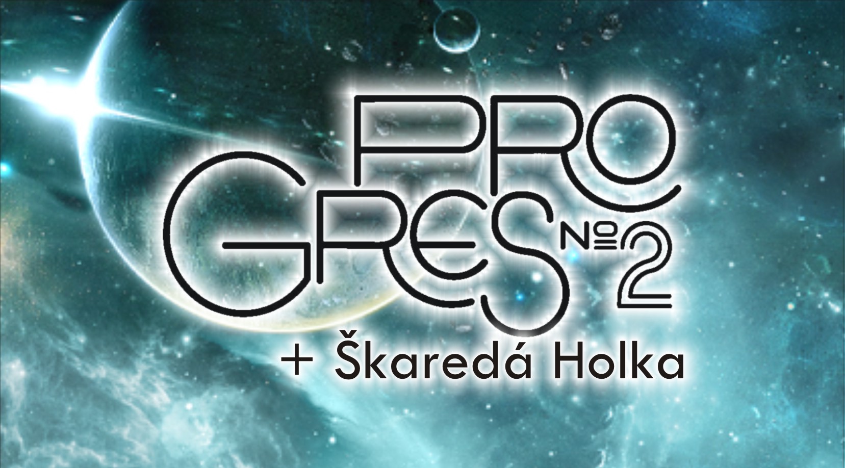 Progres 2 + Škaredá Holka