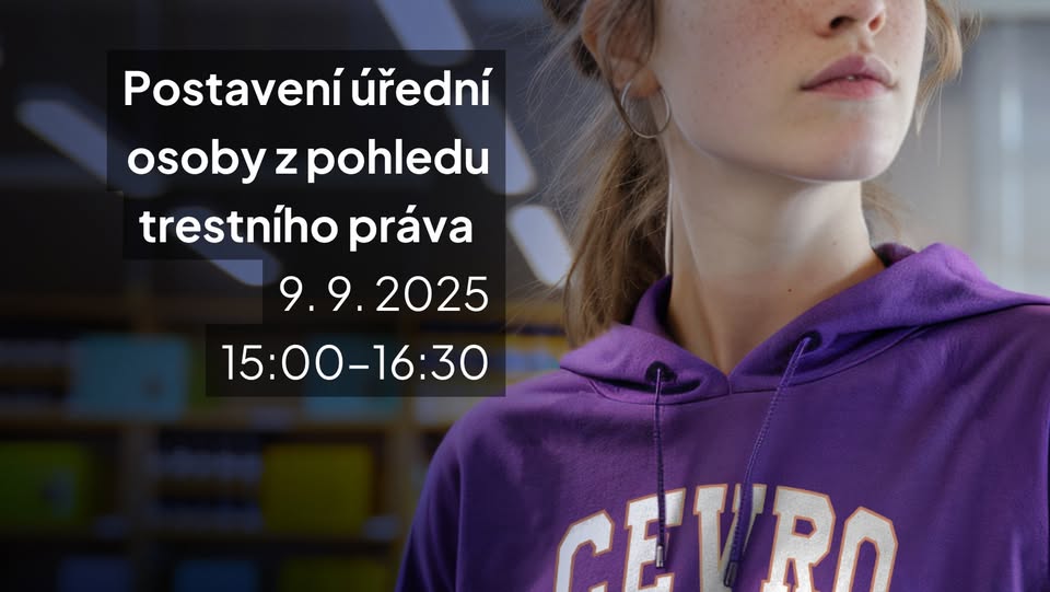 Školení na CEVRO Univerzitě: Postavení úřední osoby z pohledu trestního práva