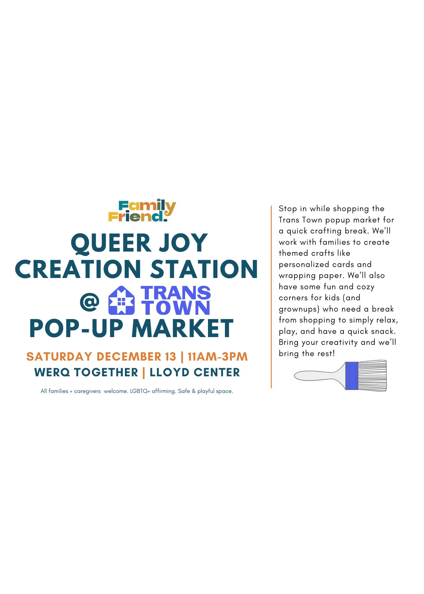 Family Friend Queer Joy Creation Station @ Trans Town Pop Up Market