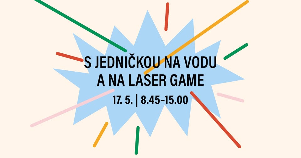 S Jedničkou na vodu a na Laser Game