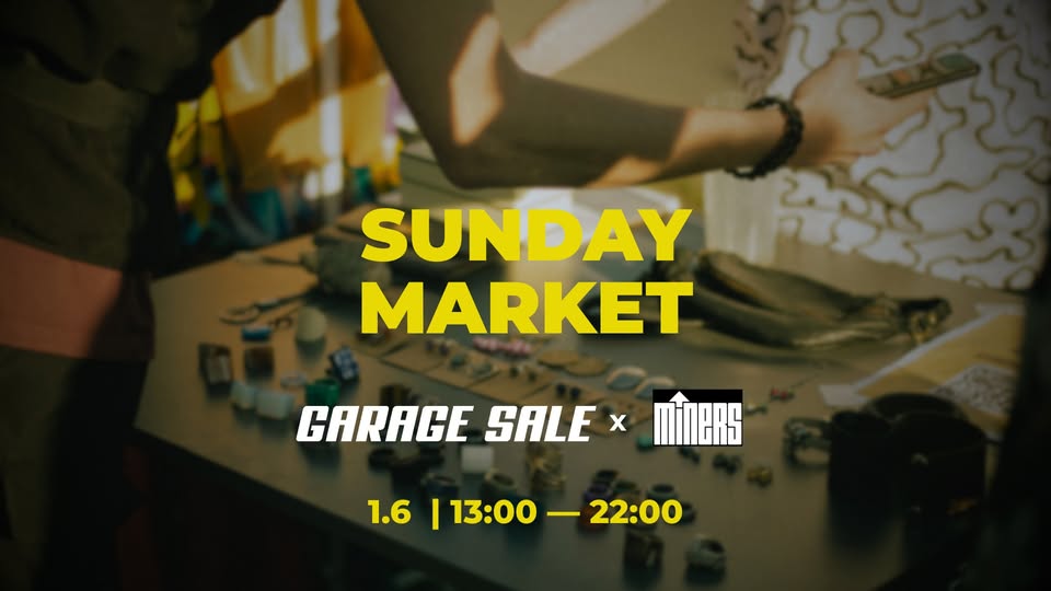 Sunday Market x Garage Sale at Miners Letná