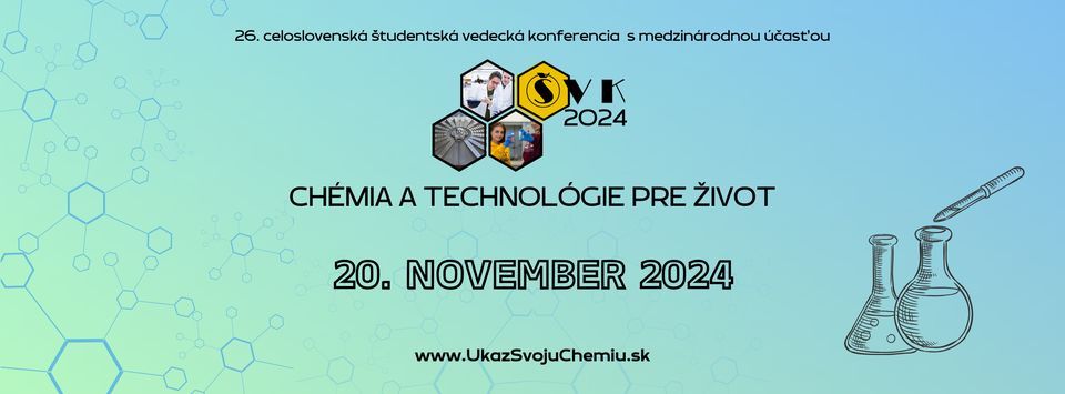 26. Študentská vedecká konferencia Chémia a technológie pre život
