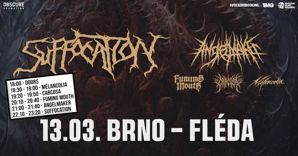 SUFFOCATION, ANGELMAKER, FUMING MOUTH, CARCOSA, MÉLANCOLIA - Brno