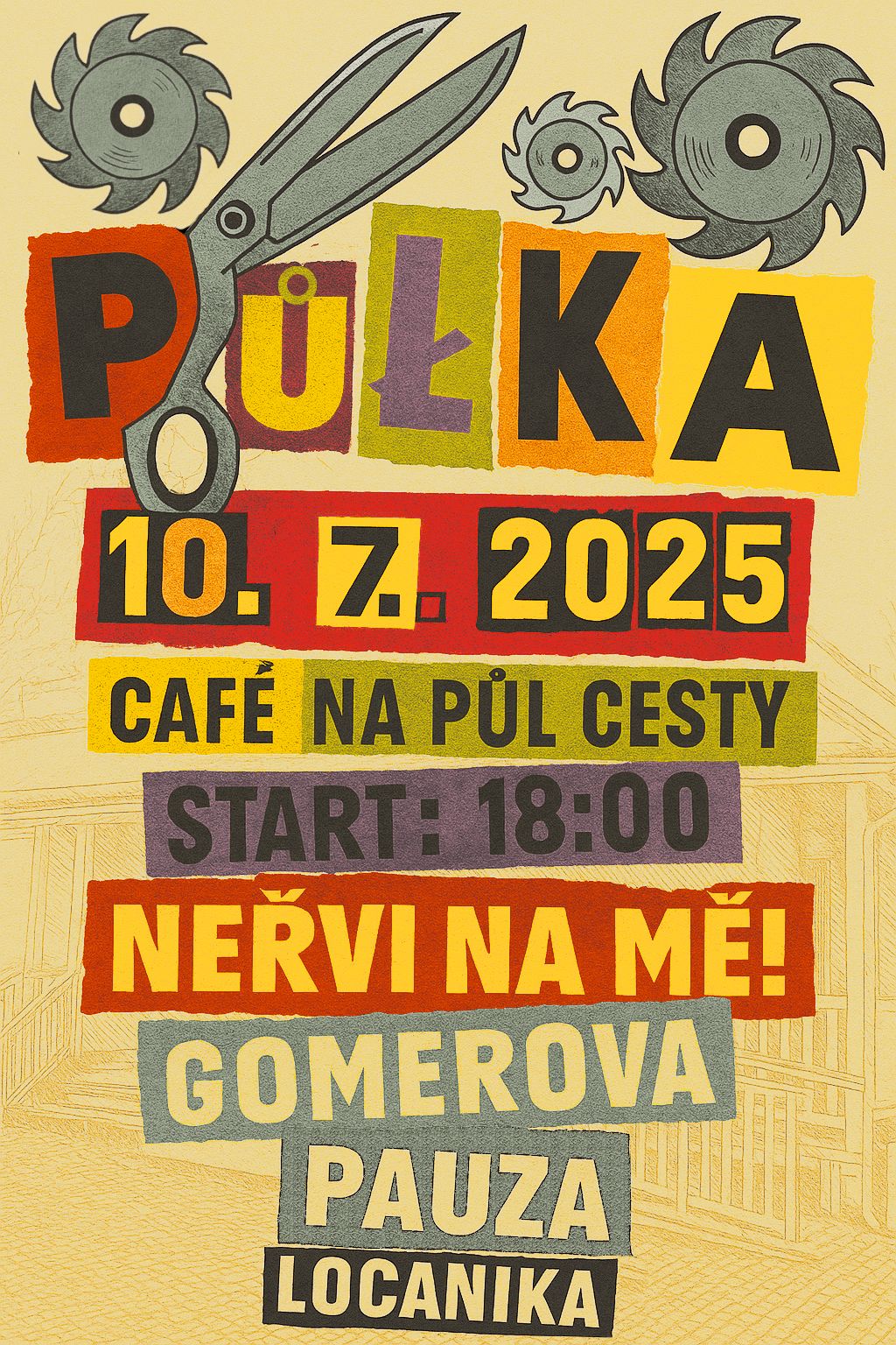 Půlka - Neřvi na mě!, Gomerova pauza, LocaNika