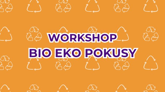 Bio eko pokusy - workshop v SteelParku