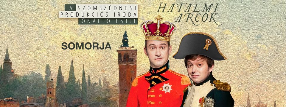 A Szomszédnéni Produkciós Iroda önálló estje Somorján!