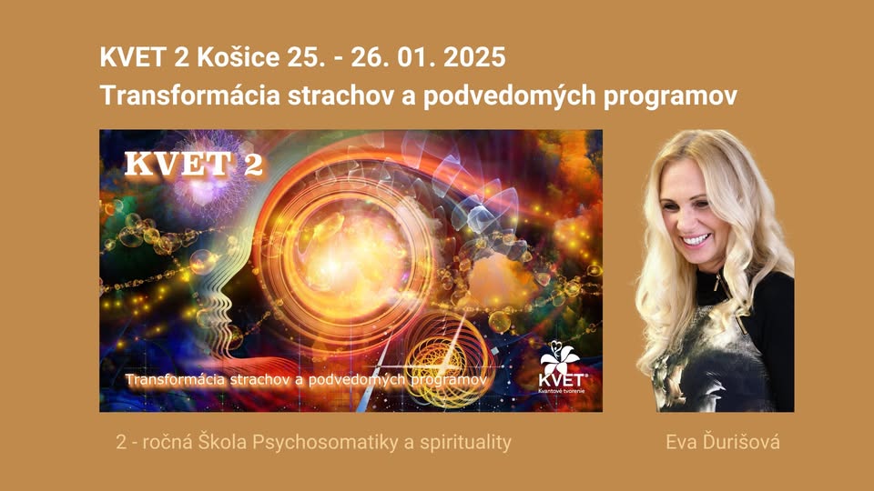 Kurz KVET 2 Transformácia strachov a podvedomých programov Košice 25. - 26. 01. 2025