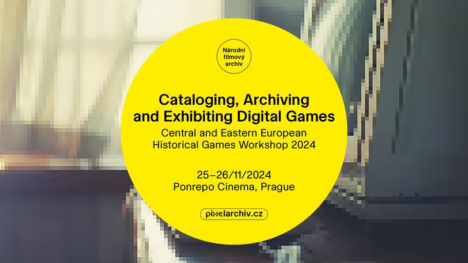 Cataloging, Archiving and Exhibiting Digital Games -  Workshop 2024