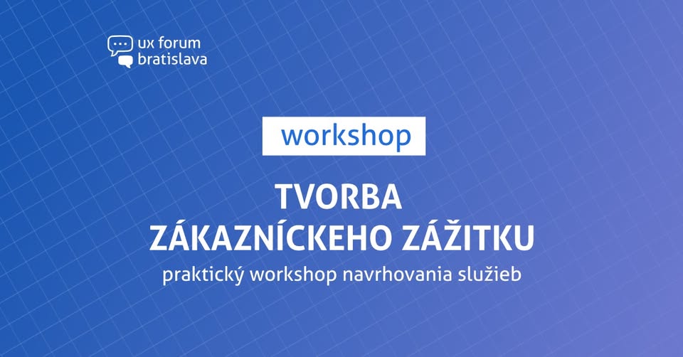 Tvorba zákazníckeho zážitku: praktický workshop navrhovania služieb