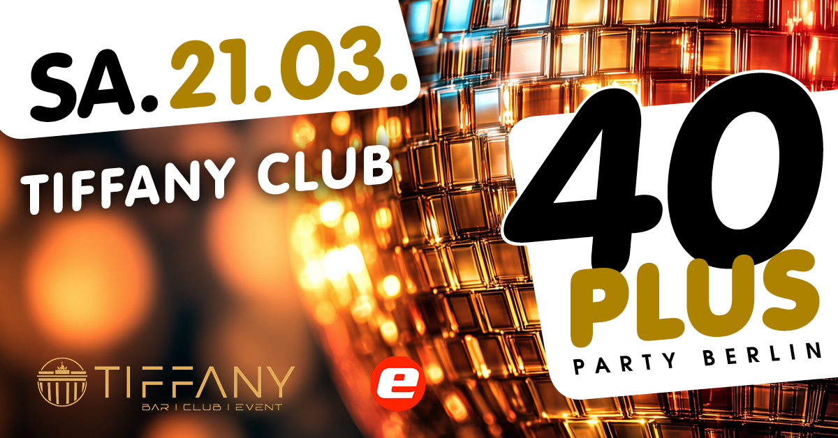 40plus Party Berlin/ Sa, 21.03./ Tiffany Club