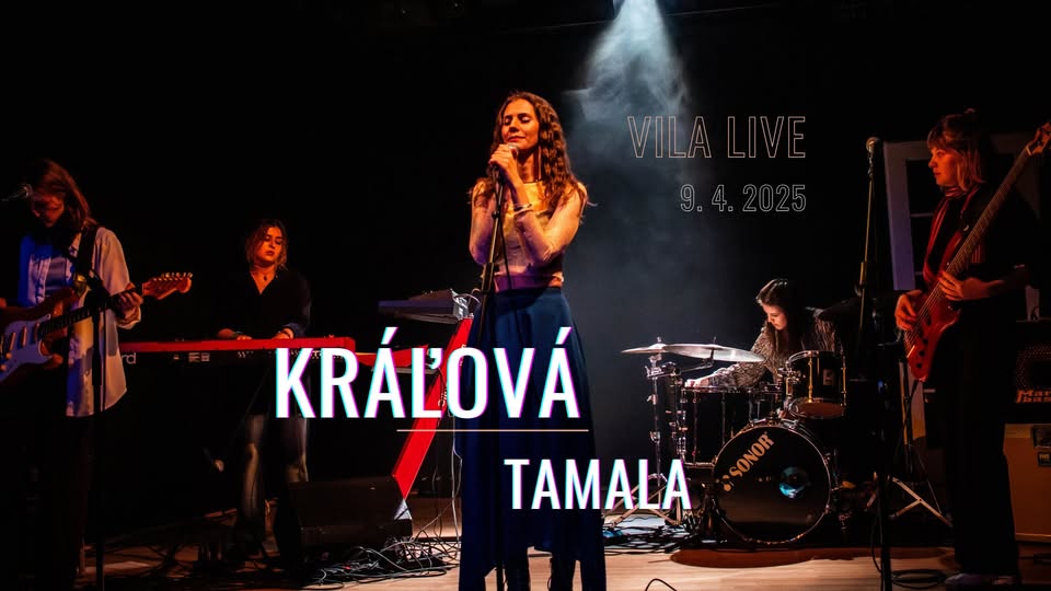 VILA Live: KRÁĽOVÁ, Support: Tamala