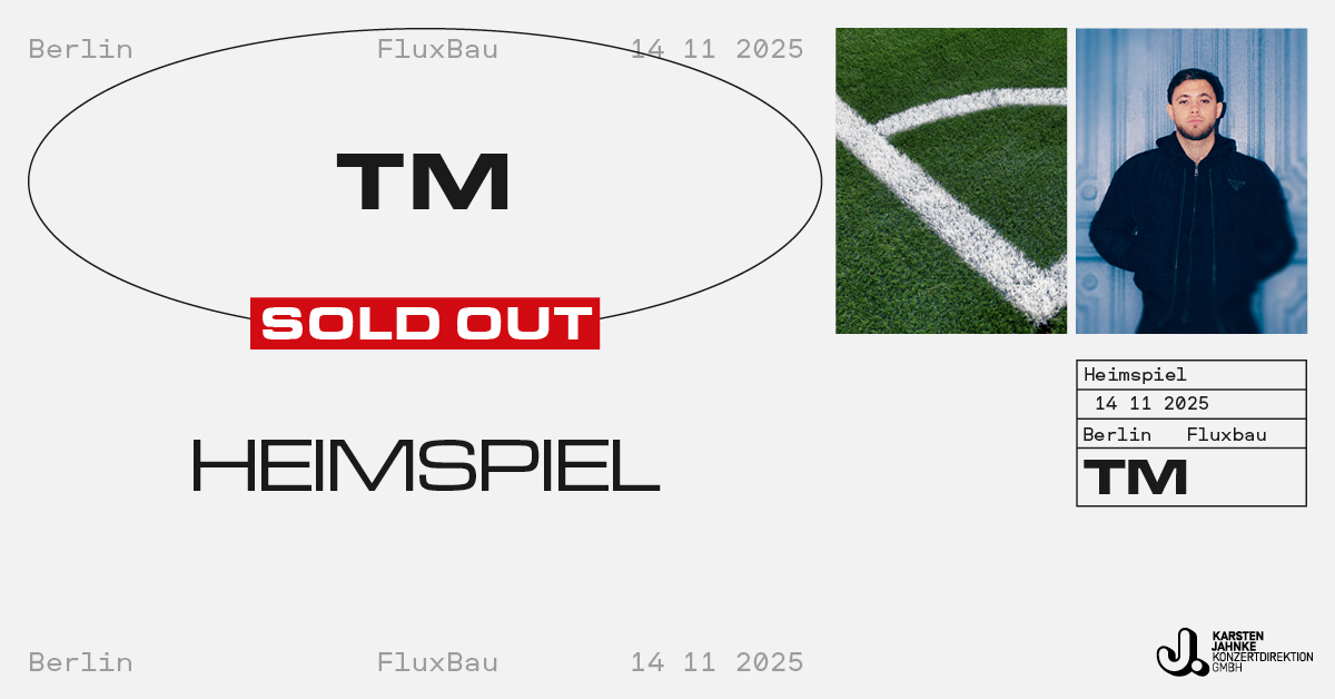 Tm | Heimspiel 2025 | Berlin (SOLD OUT)