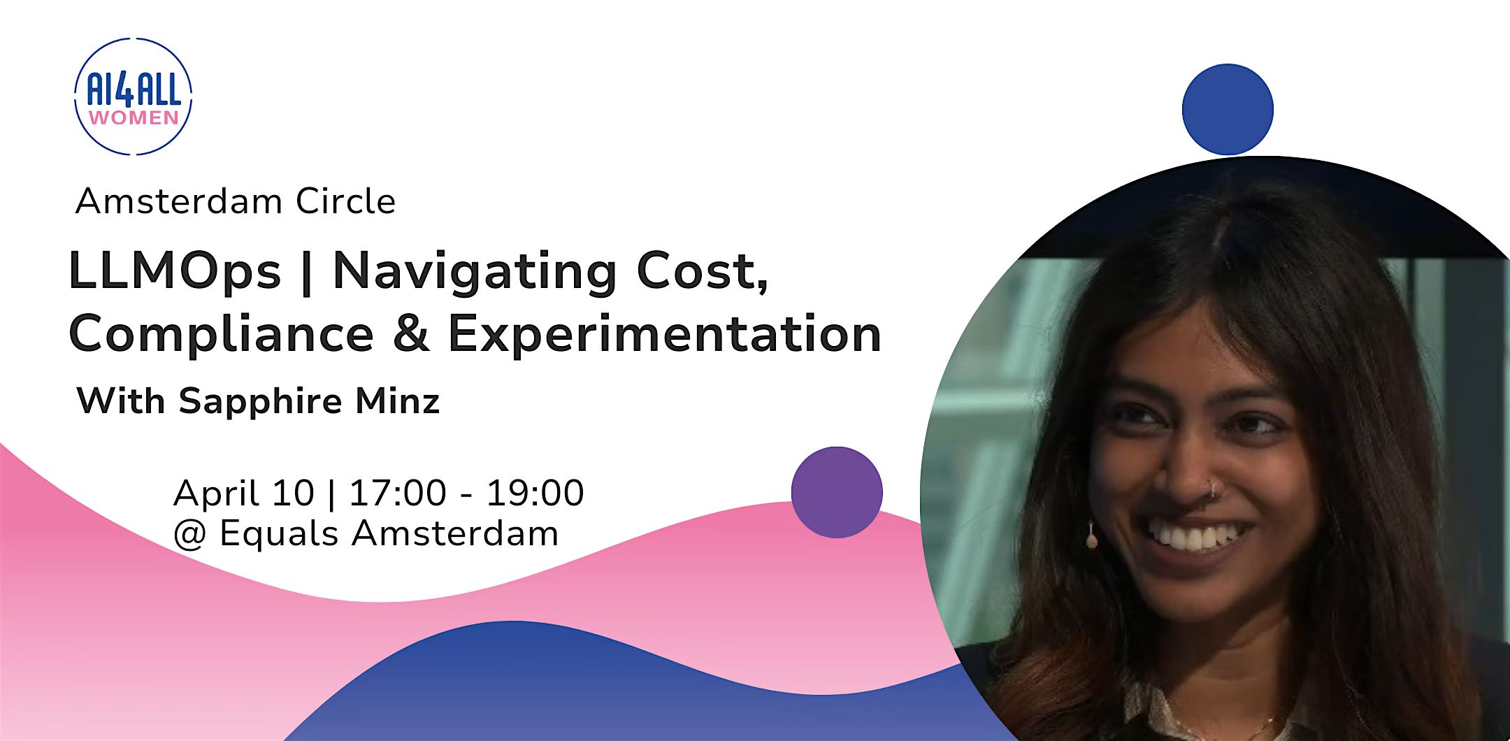 Amsterdam Circle:  LLMOps | Navigating Cost, Compliance & Experimentation