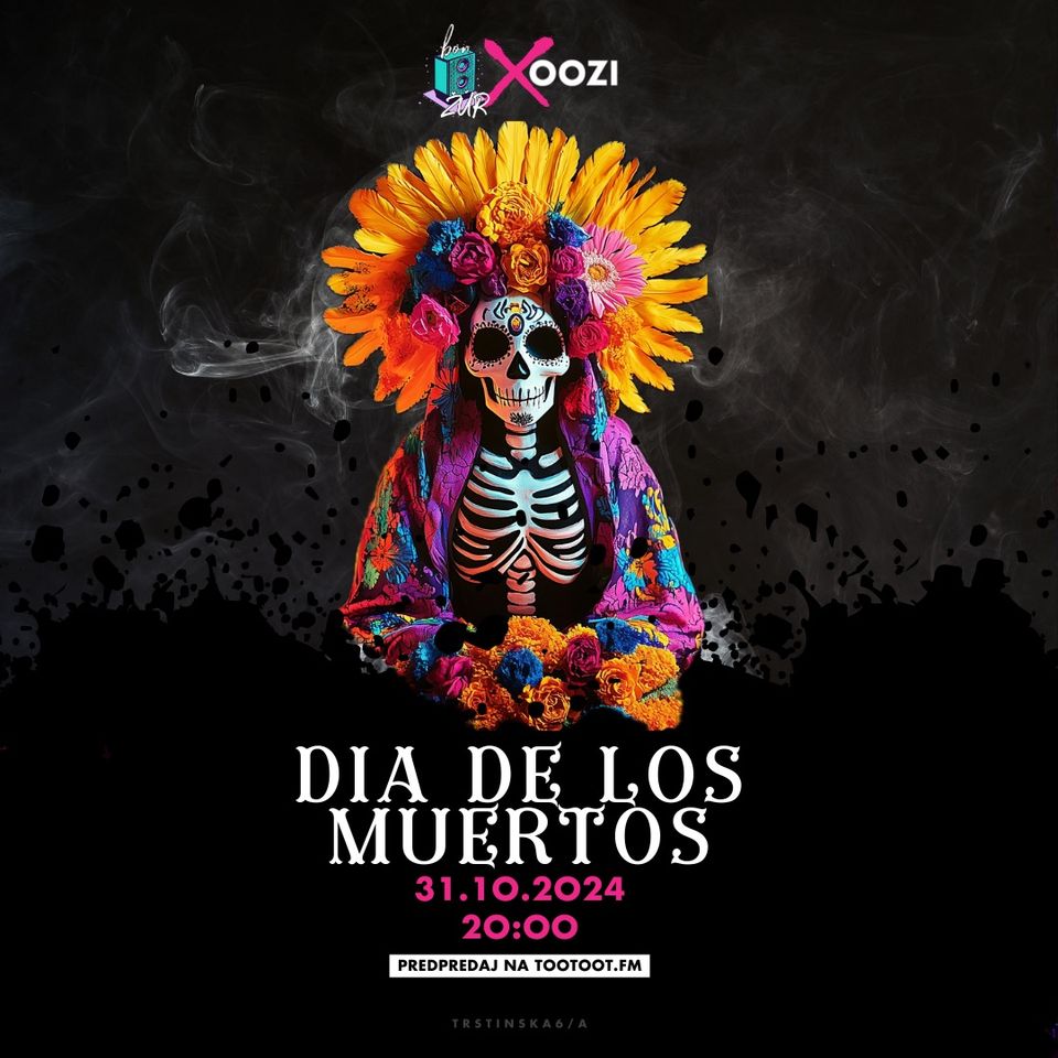 Dia de los Muertos : OOZI
