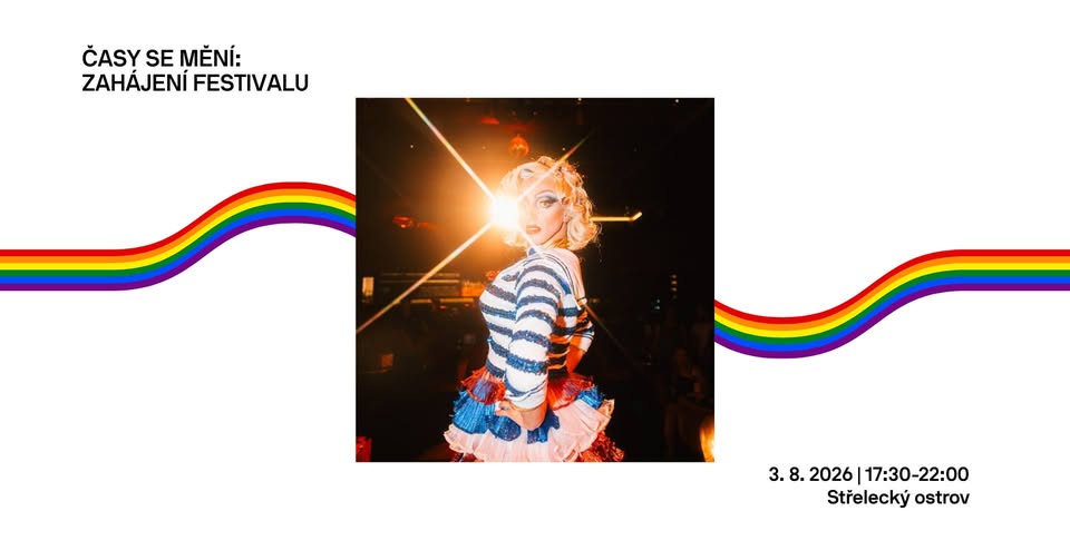🏳️‍🌈 Časy se mění – zahájení festivalu 🎉