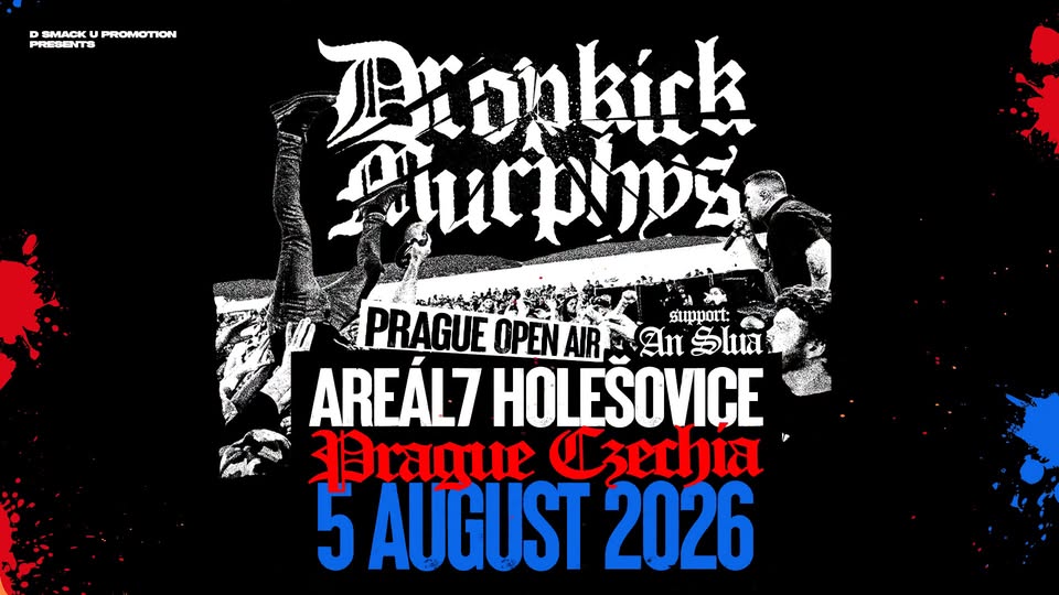 Dropkick Murphys + support: An Slua | Areál7 Holešovice