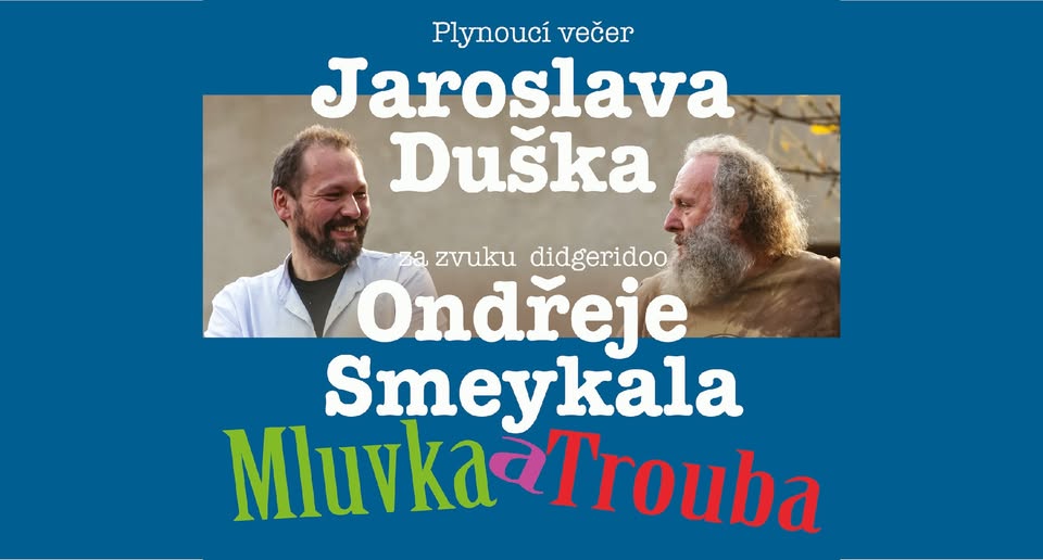 Mluvka a Trouba - Jaroslav DUŠEK a Ondřej SMEYKAL
