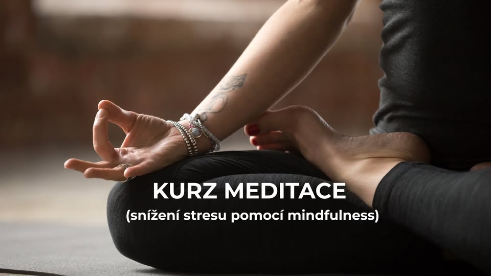 Kurz Mindfulnes MBSR: 8 týdenní kurz ke snížení stresu