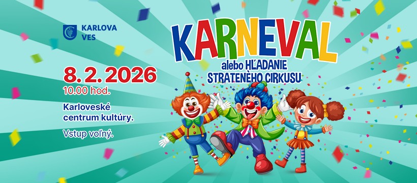 KARLOVESKÝ KARNEVAL alebo HĽADANIE STRATENÉHO CIRKUSU