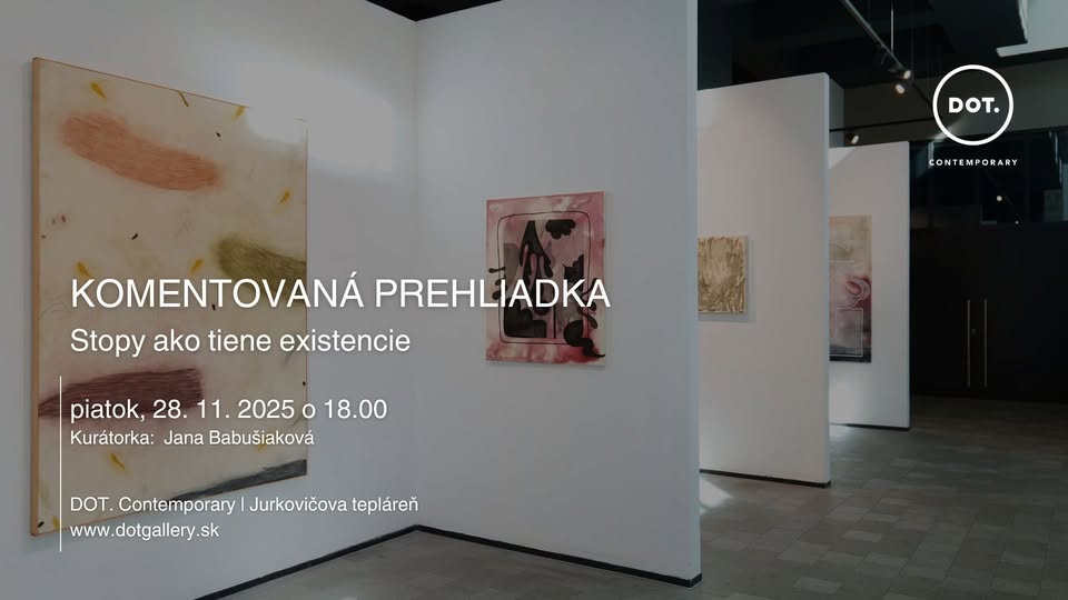 Komentovaná prehliadka / Stopy ako tiene existencie