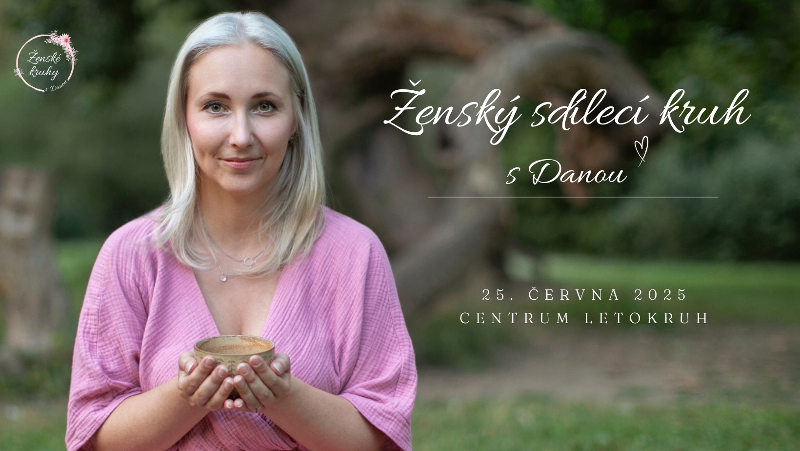 Ženský sdílecí kruh 25.6. v 17:30h. - PLNO