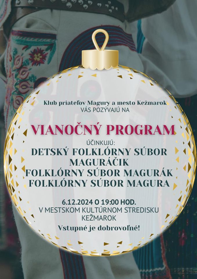 FOLKLÓRNY VIANOČNÝ PROGRAM V KEŽMARKU: FS MAGURÁČIK, FS MAGURÁK A  FS MAGURA