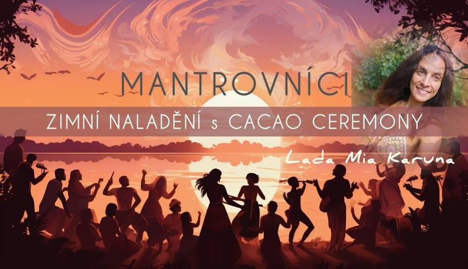 Zimní naladění s tancem a zpěvem - MANTROVNÍCI, hluboká zimní meditace a Cacao Ceremony