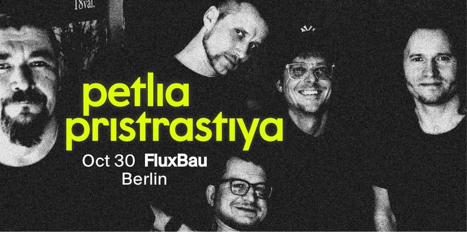 Petlia Pristrastiya • Berlin • The Final Tour
